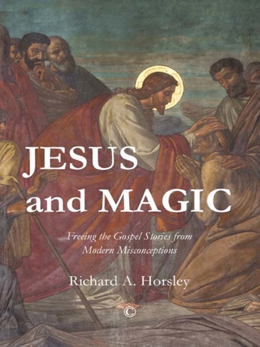 Title details for Jesus and Magic by Richard A. Horsley - Available